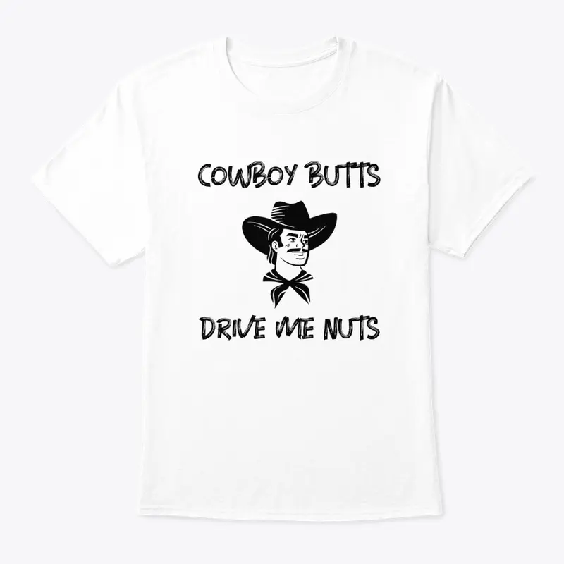 Cowboy Butts Drive Me Nuts